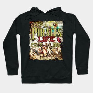 It's a Pirate's Life for Me Hoodie